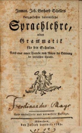 Kurzgefaßte lateinische Sprachlehre oder Grammatik für die Churbaierischen Schulen