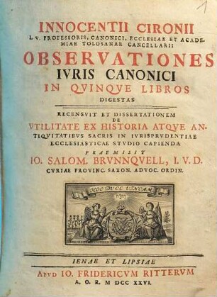 Innocentii Cironii I.V. Professoris, Canonici, Ecclesiae Et Academiae Tolosanae Cancellarii Observationes Iuris Canonici : In Qvinqve Libros Digestas