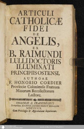 Articuli Catholicae Fidei De Angelis, Ex B. Raimundi Lulli Doctoris Illuminati Principiis Ostensi