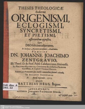 Theses Theologicae hodiernis Origenismi, Eclogismi, Syncretismi, Et Pietismi, assertoribus oppositae