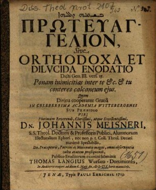 Prōteuangelion, Sive Orthodoxa Et Dilvcida Enodatio Dicti Gen. III. vers. 15.