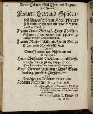 Denen [...] Frauen Gertraud Späden/ deß [...] Johannis Schmeren [...] Wittiben, [...]