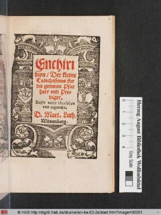 Enchiridion. Der kleine Catechismus fur die gemeine Pfarherr und Prediger