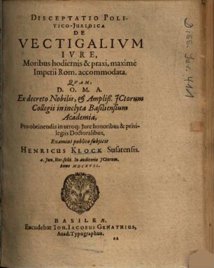 Disceptatio Politico-Juridica De Vectigalivm Ivre, Moribus hodiernis & praxi, maximè Imperii Rom. accommodata