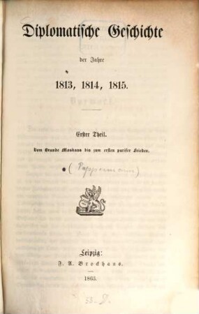 Diplomatische Geschichte der Jahre 1813, 1814, 1815, 1. Vom Brande Moskaus bis zum Ersten Pariser Frieden