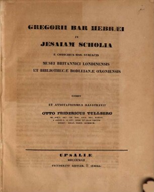 Gregorii Bar Hebraei in Jesaiam Scholia : e codicibus mss. Syriacis Musei Britannici Londinensis et Bibliothecae Bodleianae Oxoniensis