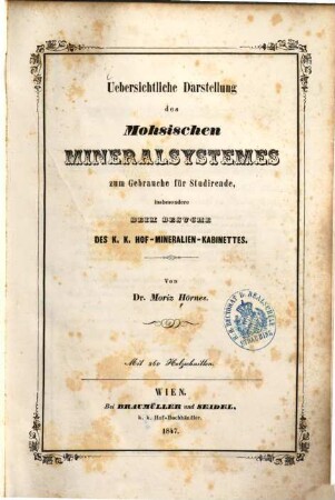 Uebersichtliche Darstellung des Mohsischen Mineralsystemes : zum Gebrauche für Studirende, insbesondere beim Besuche des k. k. Hof-Mineralien-Kabinettes