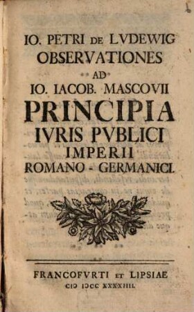 Observationes ad J. Jac. Mascovii Principia iuris publici imperii romano-germanici