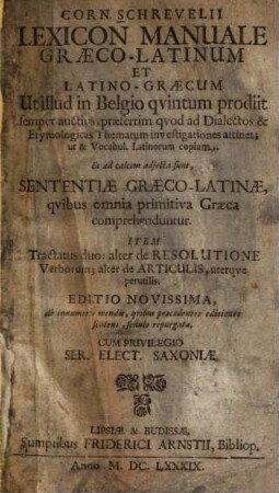 Lexicon manuale graeco-latinum et latino-graecum : Ut illud in Belgio quintum prodiit semper auctius, ... adjecta sunt, sententiae graeco-latinae ...
