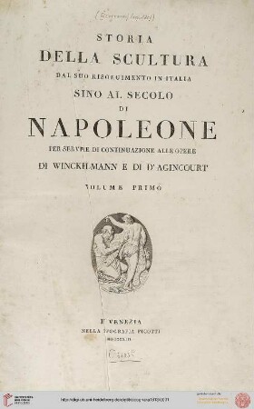 Band 1: Storia della scultura dal suo risorgimento in Italia sino al secolo di Napoleone per servire di continuazione alle opere di Winckelmann e di d'Agincourt