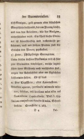 5) Fette, schlüpferige Steinarten.