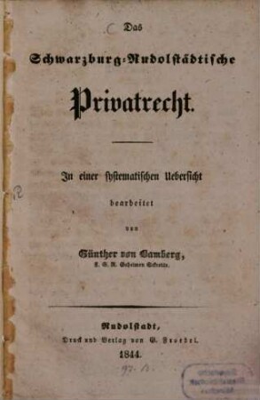 Das Schwarzburg-Rudolstädtische Privatrecht : In e. systematischen Uebersicht
