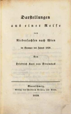Darstellungen aus meinem Leben und aus meiner Zeit : in zwei Theilen, 7. Darstellungen aus einer Reise von Niedersachsen nach Wien im Sommer des Jahres 1838
