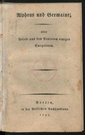 Alphons und Germaine; oder Briefe aus den Papieren einiger Emigrirten