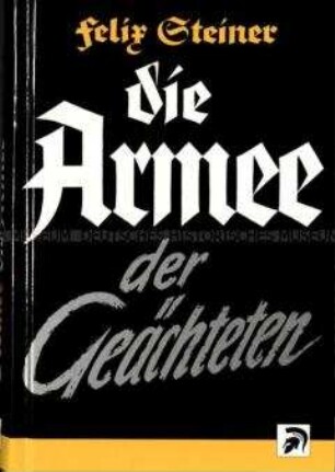 Veröffentlichung von Felix Steiner über die Waffen-SS als Opfer einer willkürlichen Rache der Alliierten