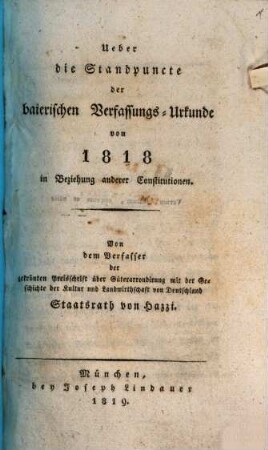 Ueber die Standpuncte der baierischen Verfassungs-Urkunde von 1818 in Beziehung anderer Constitutionen