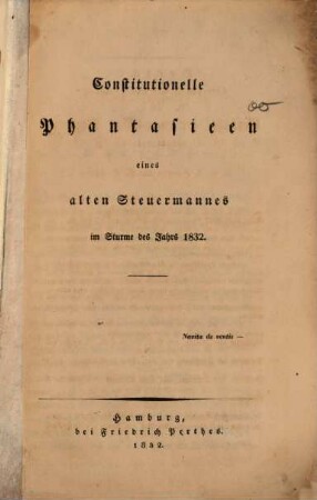 Constitutionelle Phantasieen eines alten Steuermannes im Sturme des Jahres 1832
