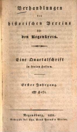 Verhandlungen des Historischen Vereins für den Regenkreis, 1, 1. 1831