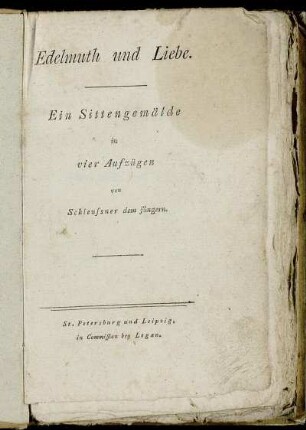 Edelmuth und Liebe : Ein Sittengemälde in vier Aufzügen