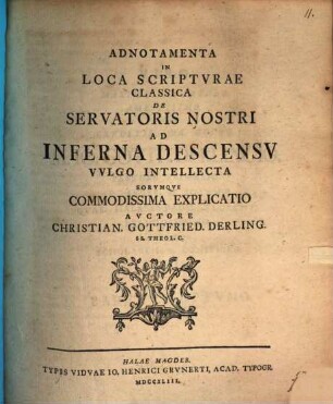 Adnotamenta in loca Scripturae classica de Servatoris nostri ad inferna descensu vulgo intellecta, eorumque commodissima explicatio