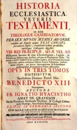 R.P. Ignatii Hyacinthi Amat de Graveson Historia Ecclesiastica Veteris Et Novi Testamenti. [1,1], Historia Ecclesiastica Veteris Testamenti
