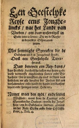 Een Geestelyke Reyse eens Jonghelinks, nae het Landt van Vreden ...