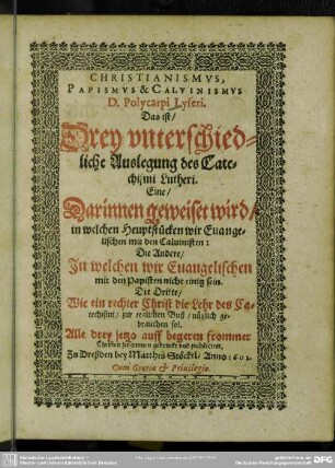 Christianismus, Papismus et Calvinismus : d.i. drei unterschiedliche Auslegungen des catechismi Luthers