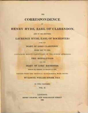 The Correspondence Of Henry Hyde, Earl Of Clarendon, And Of His Brother, Laurence Hyde, Earl of Rochester : With The Diary Of Lord Clarendon From 1687 To 1690, Containing Minute Particulars Of The Events Attending the Revolution: And The Diary Of Lord Rochester During His Embassy To Poland in 1676, 2