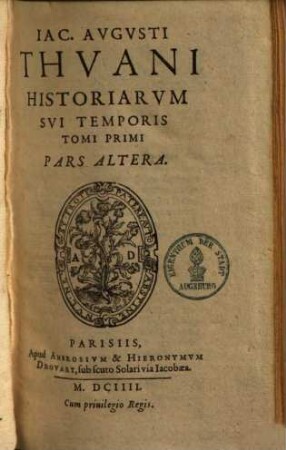 Iacobi Avg. Thvani Historiarvm Svi Temporis Partis ..., 1,2