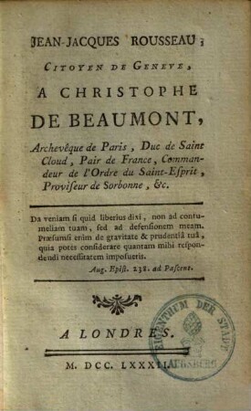 Mélanges, 1. Ṟousseau, Jean-Jacques: Jean-Jacques Rousseau à Christophe de Beaumont. - 1782. - 321 S. : Ill.