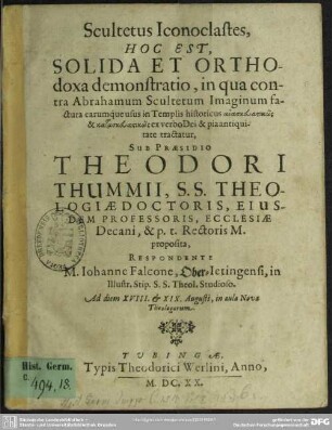 Scultetus Iconoclastes, hoc est, solida et orthodoxa demonstratio, in qua contra Abrahamum Scultetum imaginum factura earumque usus in templis historicus ... tractatur