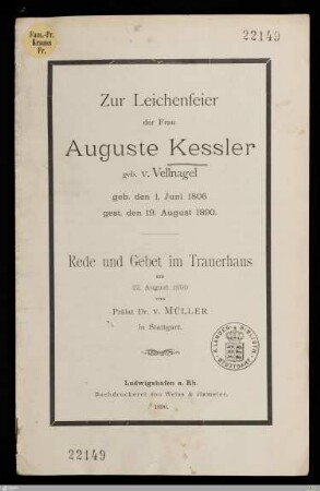 Zur Leichenfeier der Frau Auguste Kessler geb. v. Vellnagel : geb. den 1. Juni 1806, gest. den 19. August 1890; Rede und Gebet im Trauerhaus am 22. August 1890