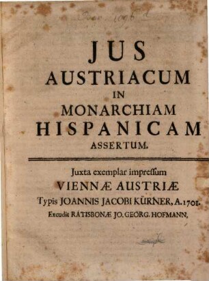 Jus Austriacum In Monarchiam Hispanicam Assertum