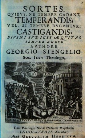 Sortes, Qvibvs, Ne Temere Cadant, Temperandis; Vel, Si Temere Dvcvntvr, Castigandis, Divini Ivdicii Aeqvitas Semper Adest
