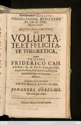 Exercitationum Ethicarum Ad Lib. X. Ethic. Nicom. Arist. Undecima, & Ultima, De Voluptate, Et Felicitate Theoretica