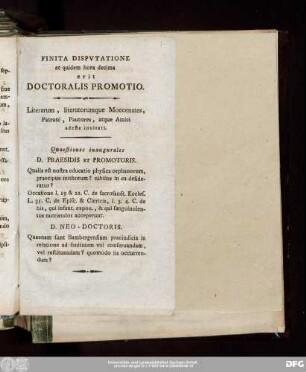Finita Disputatione et quidem hora decima erit Doctoralis Promotio.