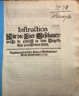 Instruction Für die Bier-Geschauer, welche sie jährlich in dem Ungeld-Amt zu beschwören haben : [Decretum in Senatu, den 11. Junii 1722.]
