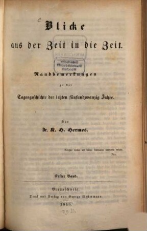 Blicke aus der Zeit in die Zeit : Randbemerkungen zu der Tagesgeschichte der letzten fünfundzwanzig Jahre, 1. Die Geschichte der Gegenwart ...