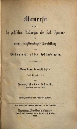 Manresa oder die geistlichen Übungen des heil. Ignatius in neuer, leichtfasslicher Darstellung zum Gebrauche aller Gläubigen