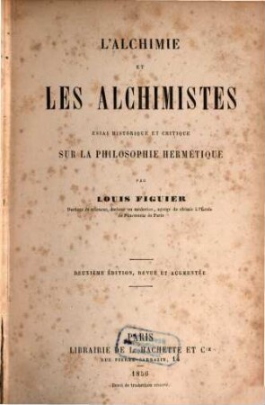 L' alchimie et les alchimistes : essai historique et critique sur la philosophie hermétique