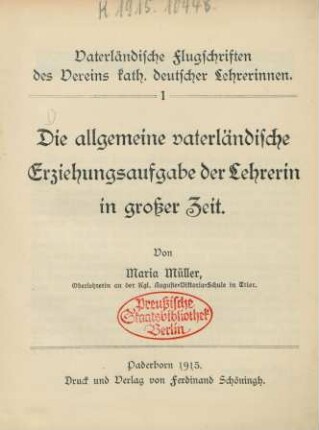Die allgemeine vaterländische Erziehungsaufgabe der Lehrerin in großer Zeit