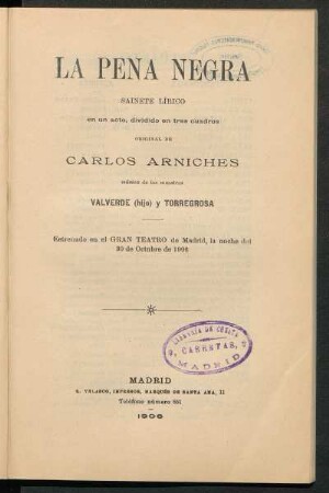 La pena negra : sainete lírico en un acto, dividido en tres cuadros, original de Carlos Arniches