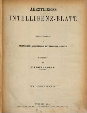 Ärztliches Intelligenzblatt : Organ für Bayerns staatliche und öffentliche Heilkunde. 21. 1874