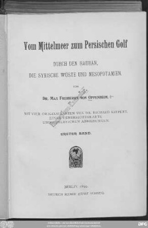 Bd. 1: Vom Mittelmeer zum Persischen Golf : durch den Ḥaurān, die syrische Wüste und Mesopotamien