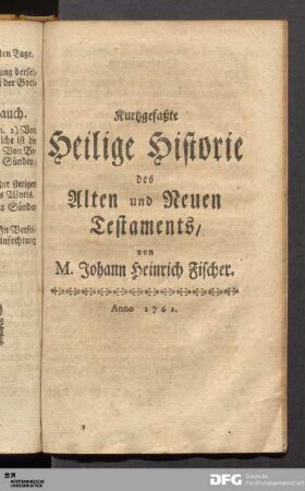 Kurtzgefaßte Heilige Historie des Alten und Neuen Testaments
