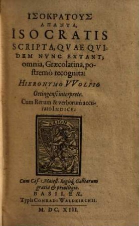 Isokratus Hapanta : Cum Rerum & verborum accurato Indice = Isocratis Scripta, Qvae Qvidem Nvnc Extant, omnia, Graecolatina