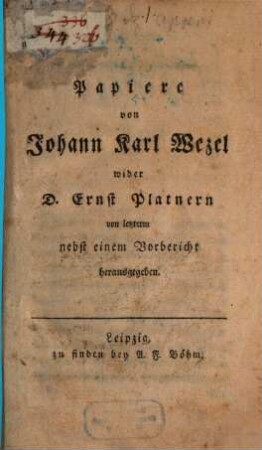 Papiere von Johann Karl Wezel wider D. Ernst Platnern