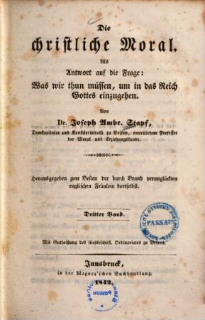 Die christliche Moral : als Antwort auf die Frage: was wir thun müssen, um in das Reich Gottes einzugehen, 3