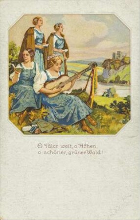 O Täler weit, o Höhen, o schöner, grüner Wald!
