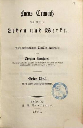 Lucas Cranach des Aeltern Leben und Werke : nach urkundlichen Quellen bearbeitet, 1